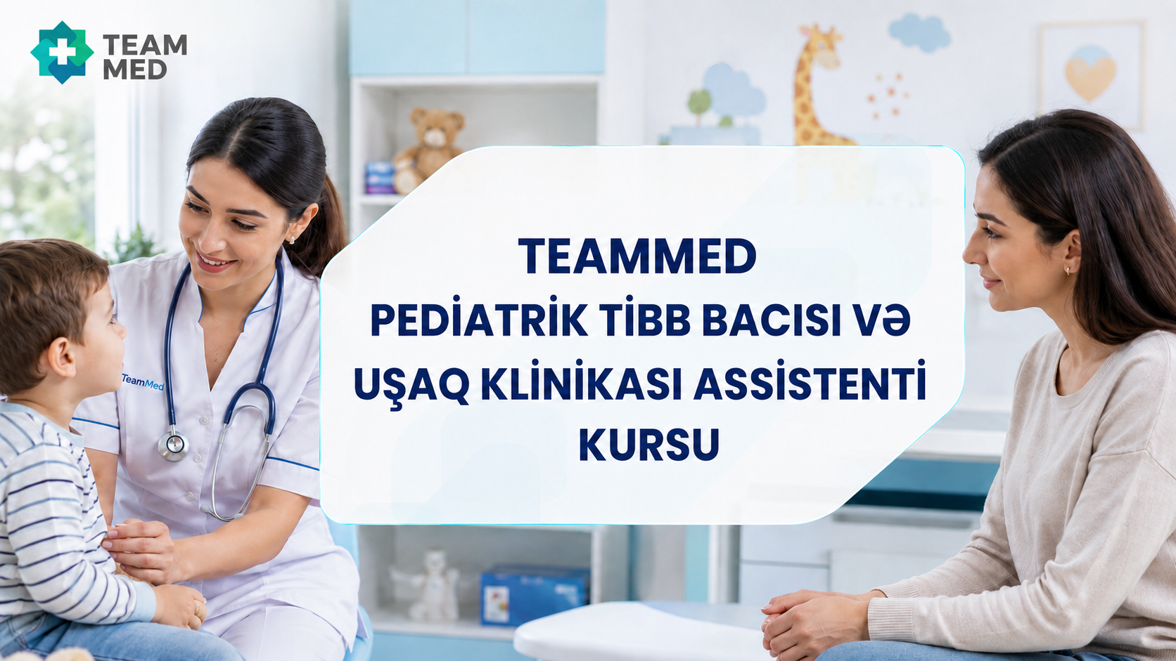 PEDİATRİK TİBB BACISI VƏ UŞAQ KLİNİKASI ASSİSTENTİ KURSU